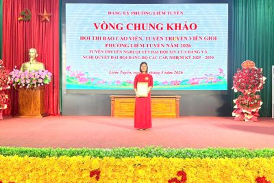 HỘI THI BÁO CÁO VIÊN, TUYÊN TRUYỀN VIÊN GIỎI PHƯỜNG LIÊM TUYỀN NĂM 2026